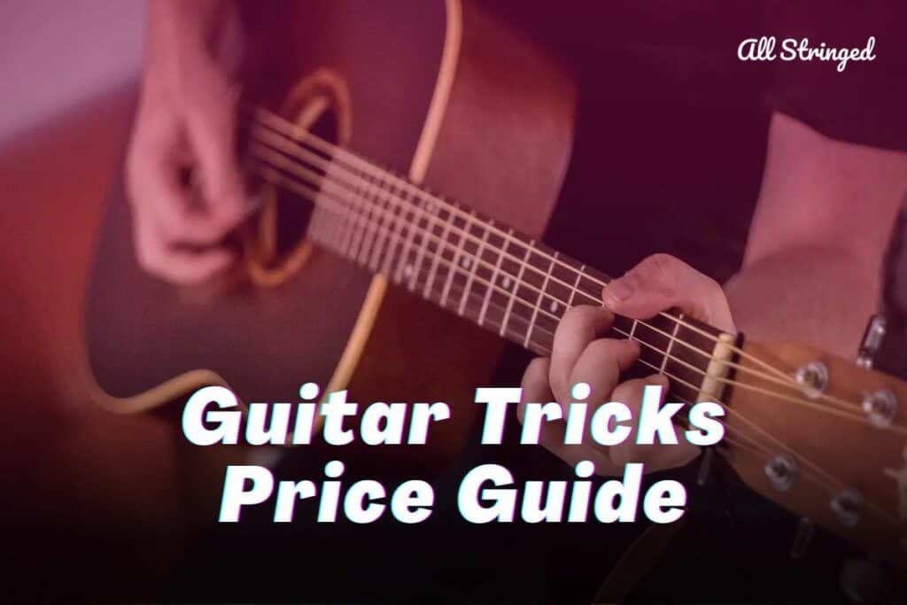 Guitar Tricks Price Guide 2024 All Stringed