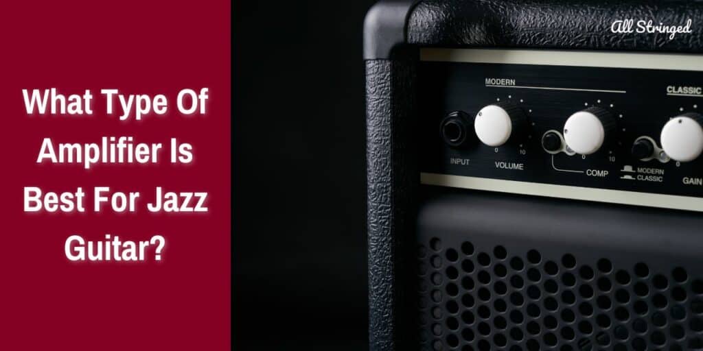 what-type-of-amplifier-is-best-for-jazz-guitar